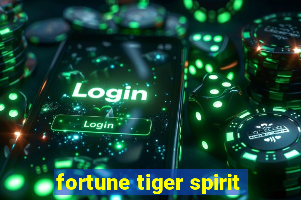 fortune tiger spirit